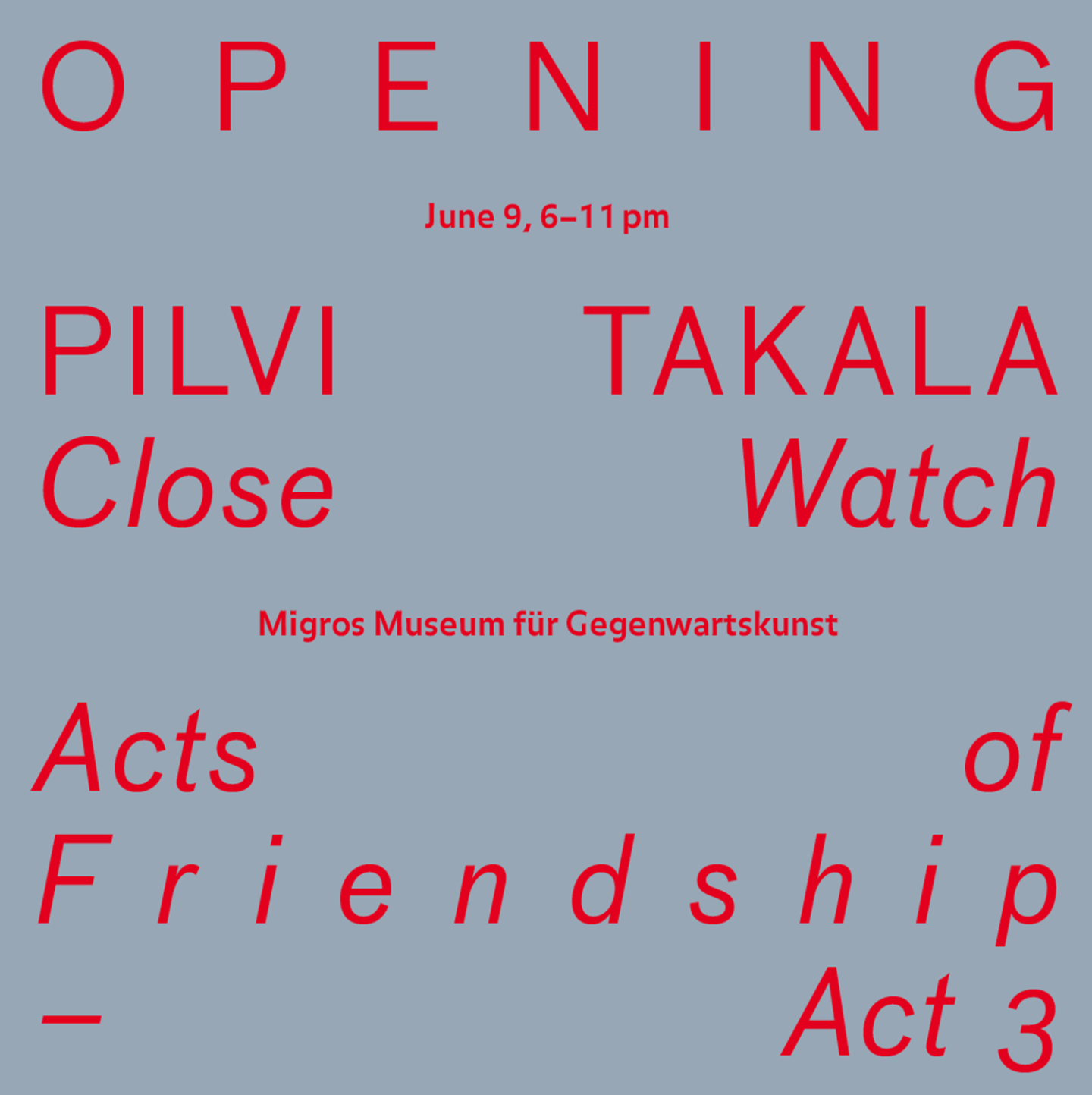 Opening: Pilvi Takala - Close Watch / Acts of Friendship - Act 3