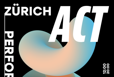 ACT ZÜRICH 2024 Performance Festival