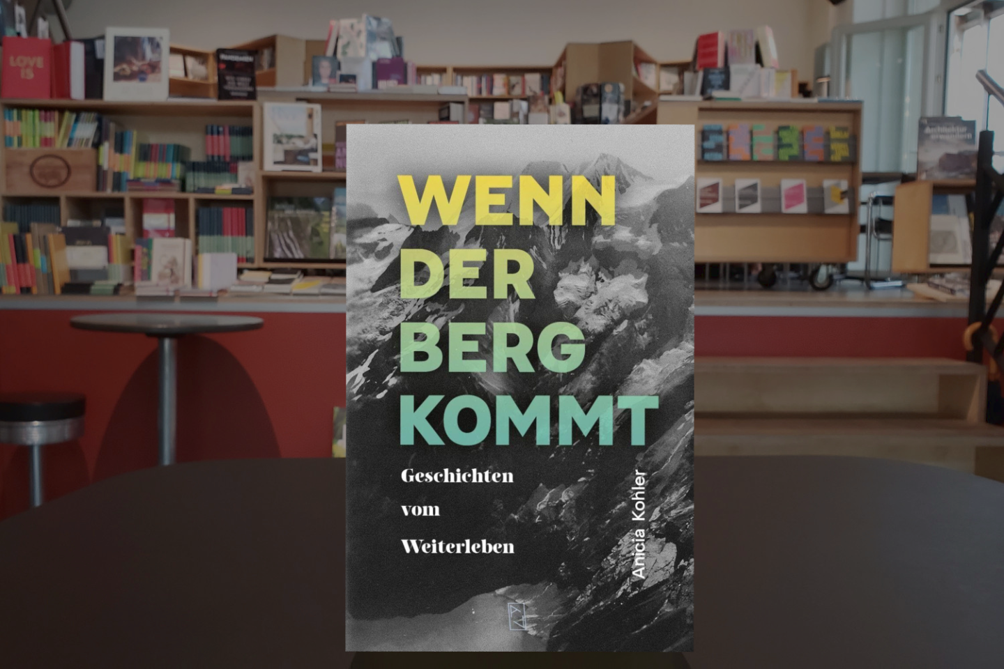 Anicia Kohler ● Wenn der Berg kommt